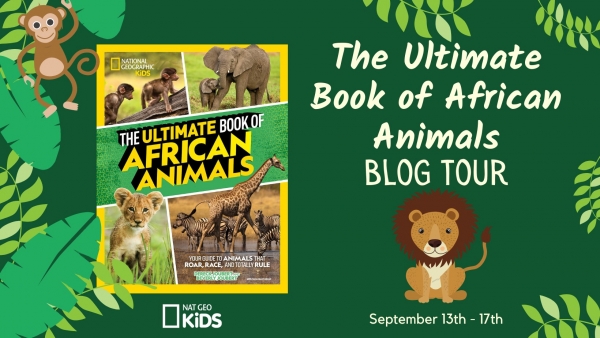 National Geographic Kids Blog Tour & Giveaway: The Ultimate Book of African  Animals ~ (US/CAN Only) – YA Books Central