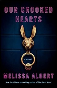 Giveaway: Our Crooked Hearts (Melissa Albert) ~ US Only