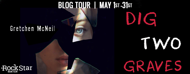 Rockstar Tours: DIG TWO GRAVES (Gretchen McNeil), Excerpt & Giveaway! ~US ONLY
