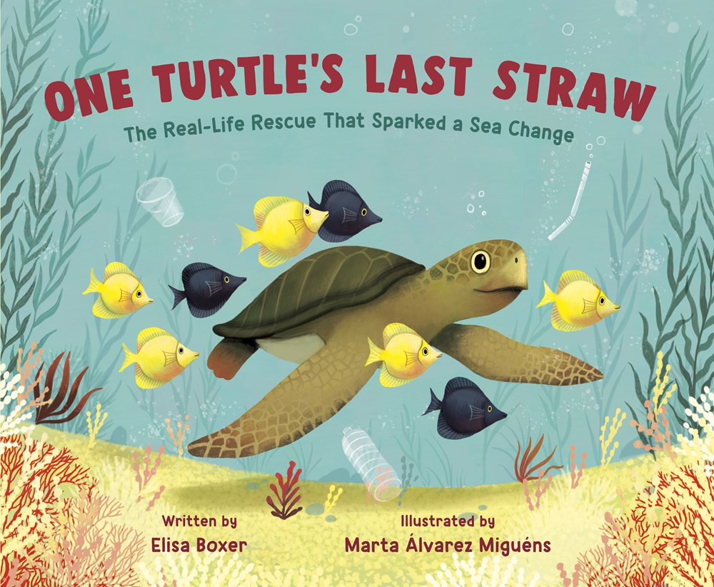 Giveaway: One Turtle's Last Straw: The Real-Life Rescue That Sparked a Sea Change (Elisa Boxer) ~