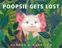 Author Chat with Hannah E. Harrison (POOPSIE GETS LOST), Plus Giveaway! ~US Only