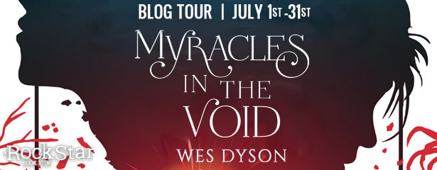Rockstar Tours: Myracles in the Void (Wes Dyson), Excerpt & Giveaway! ~International