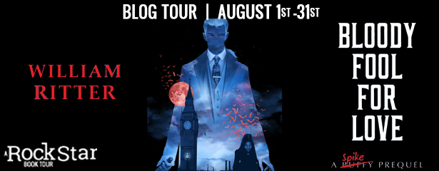 Rockstar Tours: BLOODY FOOL FOR LOVE (William Ritter), Excerpt & Giveaway! ~ US ONLY
