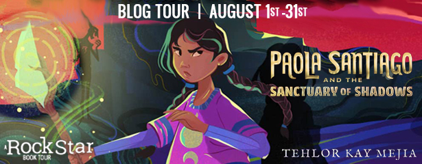 Rockstar Tours: PAOLA SANTIAGO AND THE SANCTUARY OF SHADOWS (Tehlor Kay Mejia), Excerpt & Giveaway! ~ US ONLY