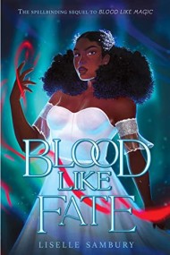 Spotlight on Blood Like Fate (Liselle Sambury), Excerpt & Giveaway