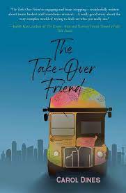 Author Chat With Carol Dines (The Take-Over Friend), Plus Giveaway! ~ US Only!
