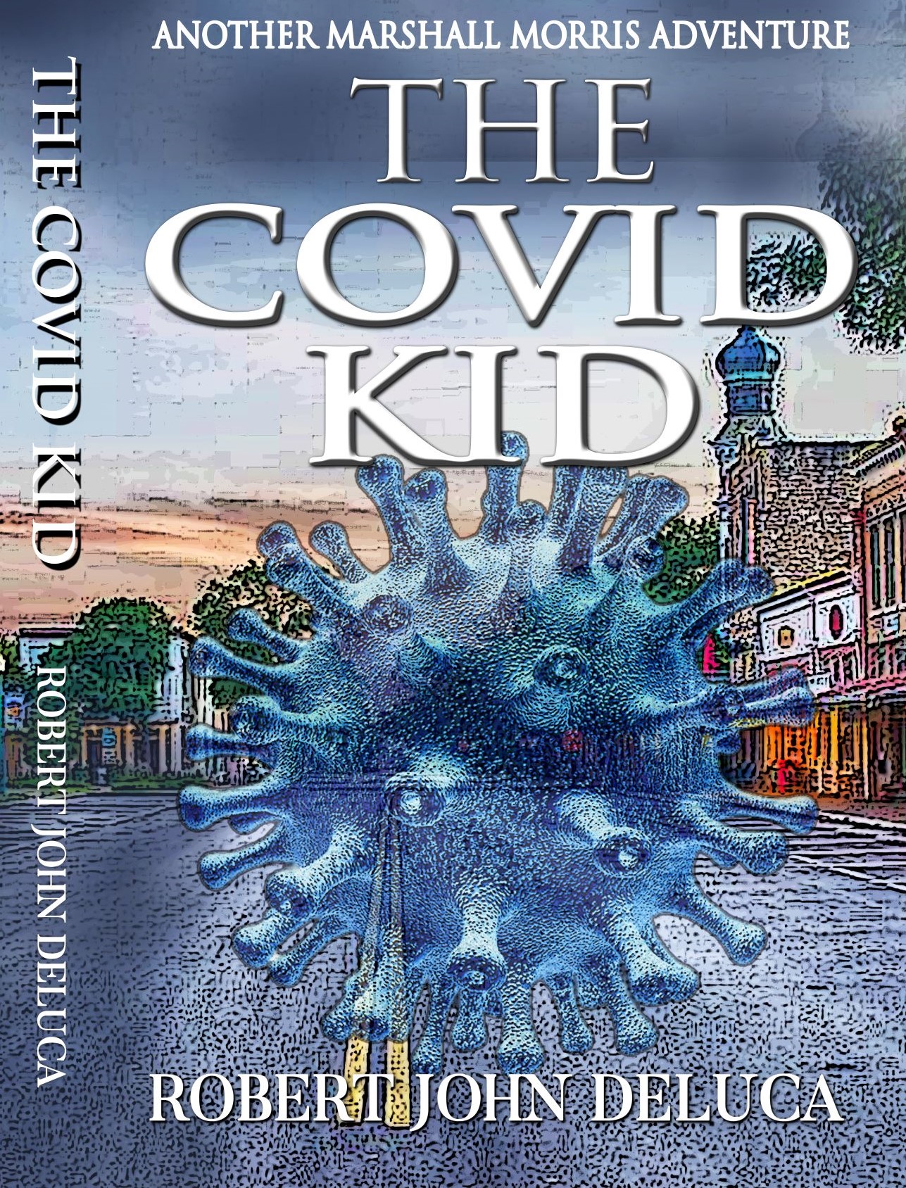 Author Chat With Robert John DeLuca (THE COVID KID), Plus International Giveaway!