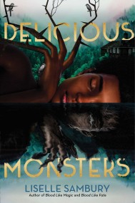 Spotlight on Delicious Monsters (Liselle Sambury), Excerpt Plus Giveaway! ~US Only