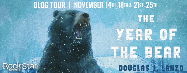 Rockstar Tours: THE YEAR OF THE BEAR (Douglas J. Lanzo), Guest Post & Giveaway! ~US ONLY