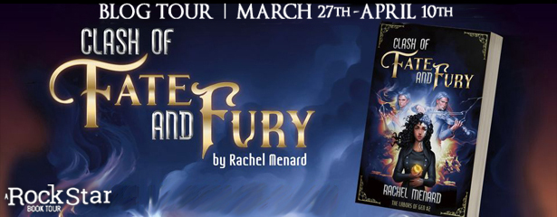 Rockstar Tours: CLASH OF FATE AND FURY (Rachel Menard), Excerpt & Giveaway! ~US ONLY