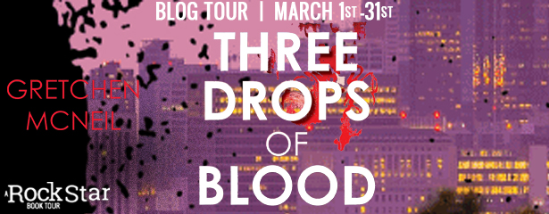Rockstar Tours: THREE DROPS OF BLOOD (Gretchen McNeil) Excerpt & Giveaway! ~US ONLY