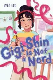 Spotlight on Gigi Shin is Not a Nerd (Lyla Lee), Excerpt & Giveaway ~ US Only!