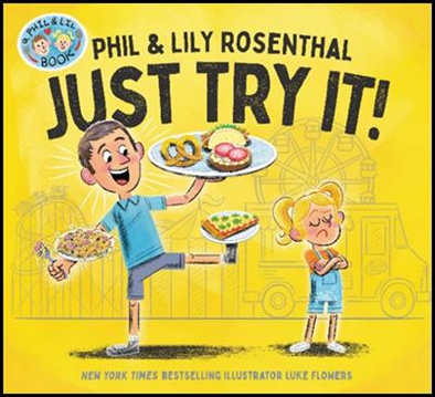 Giveaway: JUST TRY IT (Phil Rosenthal and Lily Rosenthal) ~ US Only, No P.O. Boxes!