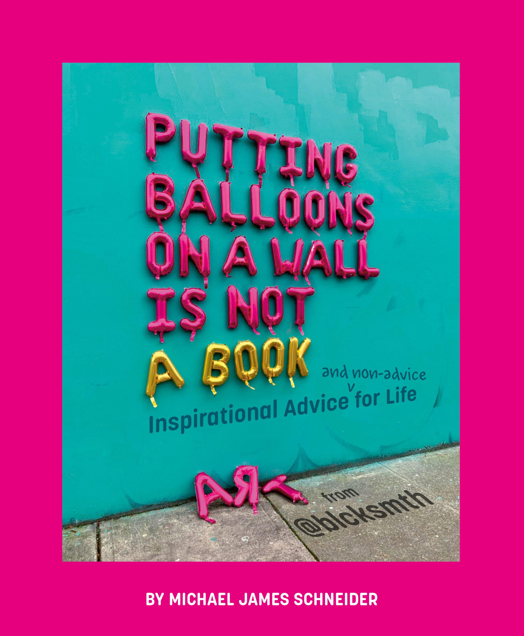 Author Chat with Michael James Schneider (Putting Balloons on a Wall is Not a Book), Plus Giveaway! ~ US ONLY!
