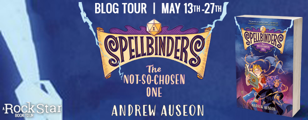 Rockstar Tours: SPELLBINDERS: THE NOT-SO-CHOSEN ONE (Andrew Auseon), Q&A plus Giveaway! ~ US ONLY